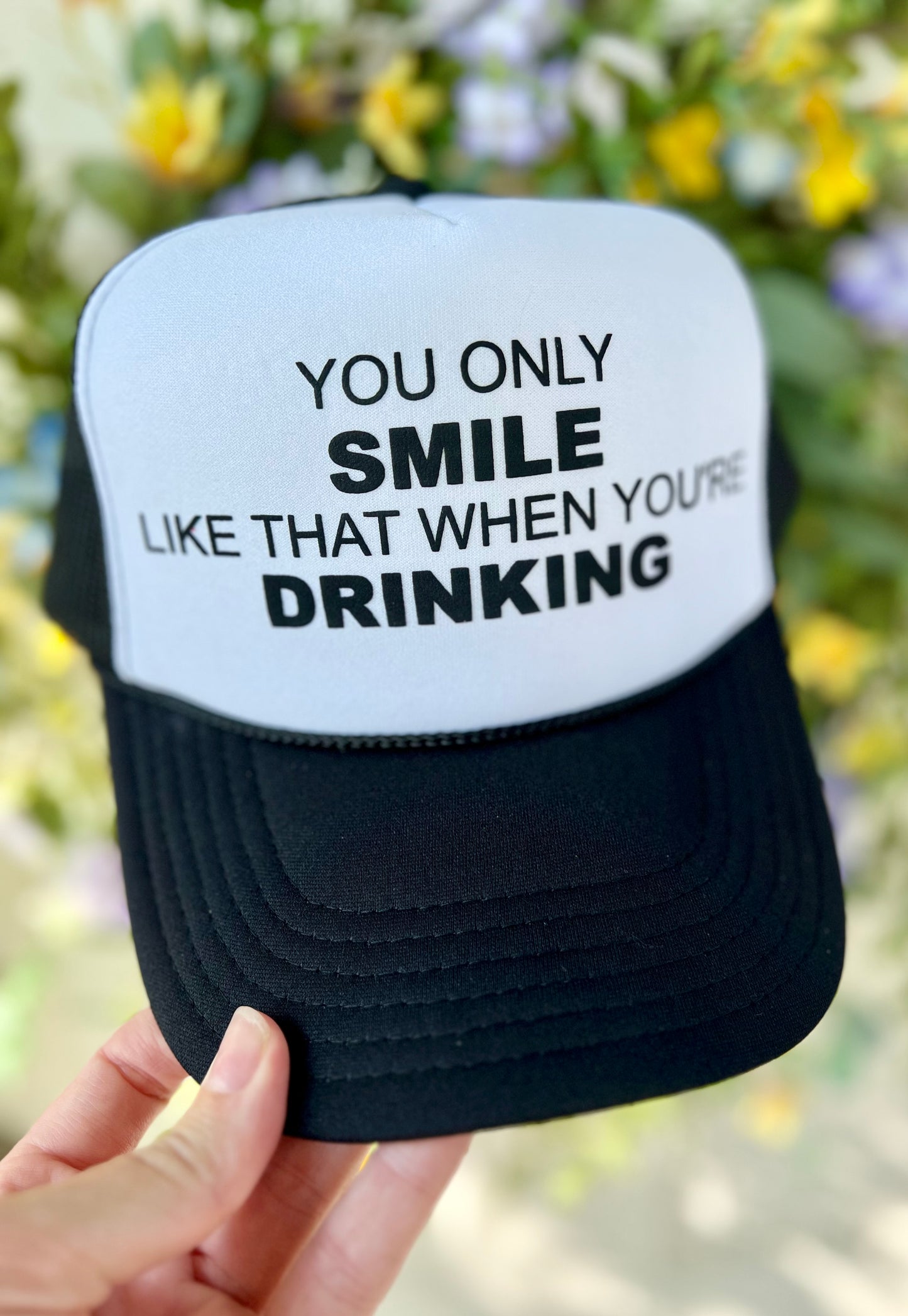 You Only Smile Like That When You're Drinking